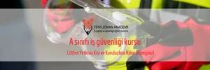 Kaynarca A Sınıfı İş Güvenliği Kursu 1 Kaynarca A Sınıfı İş Güvenliği Kursu
